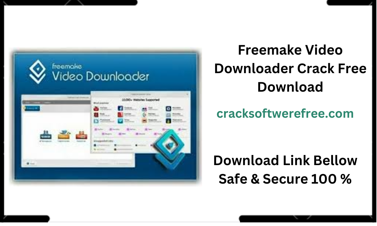 Freemake Video Downloader Crack Download 2023