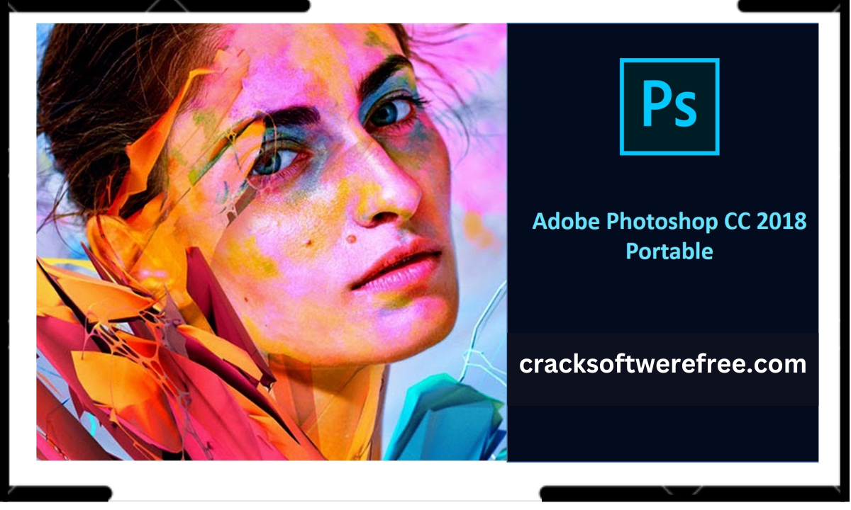 Adobe Photoshop CC 2018 Crack Free Download